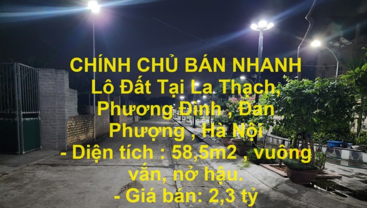 CHÍNH CHỦ BÁN NHANH Lô Đất Tại La Thạch, Phương Đình , Đan Phượng , Hà Nội